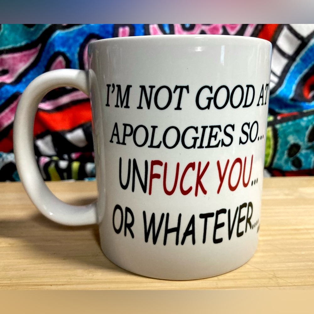 UnF*ck You .. Or Whatever Funny Ceramic Mug